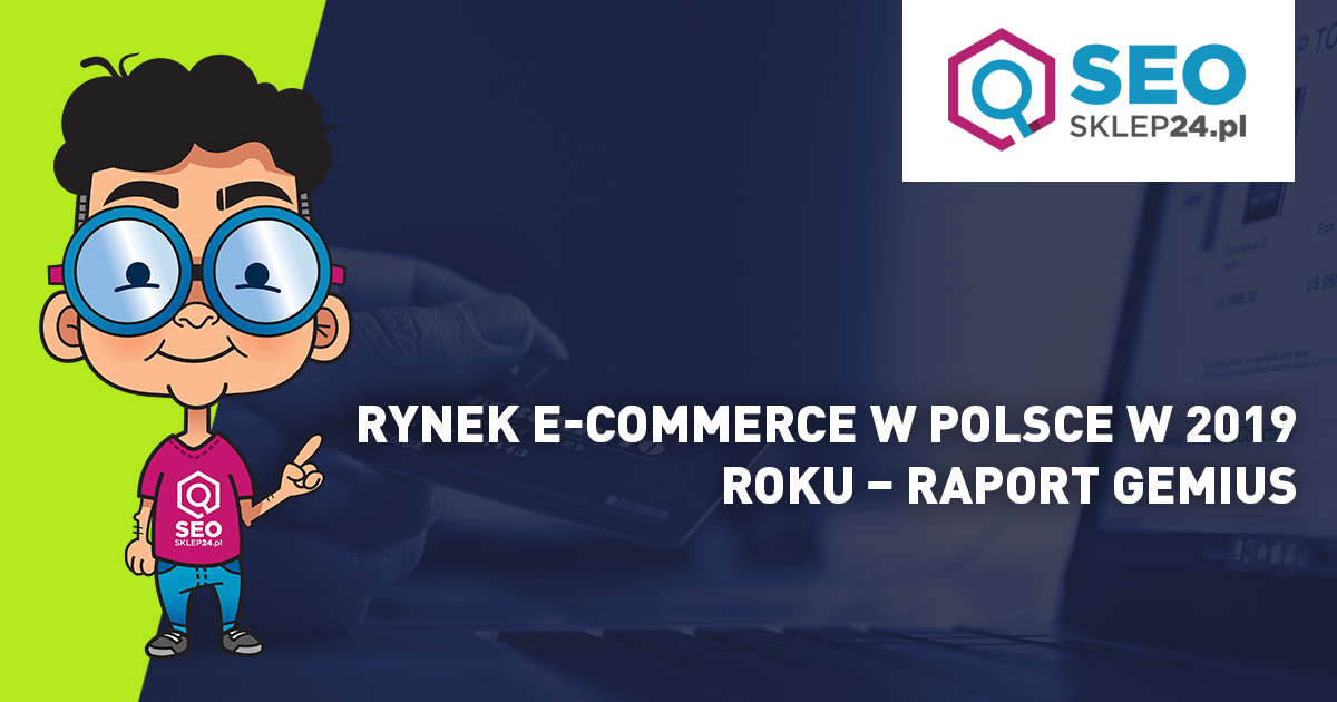 Rynek e-commerce w Polsce w 2019 roku – raport Gemius